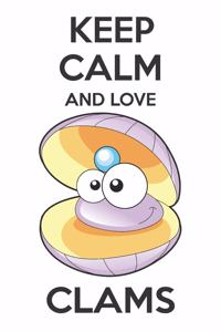 Keep Calm And Love Clams