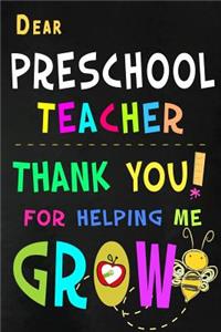 Dear Preschool Teacher Thank You For Helping Me Grow