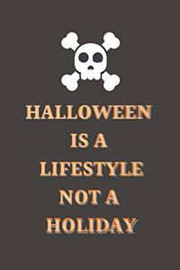 Halloween Is A Lifestyle Not A Holiday