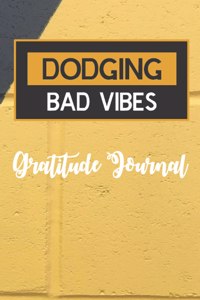 Dodging Bad Vibes Gratitude Journal