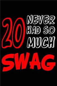20 Never Had So Much Swag