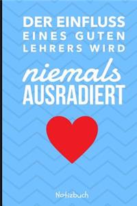 Der Einfluss Eines Guten Lehrers Wird Niemals Ausradiert Notizbuch