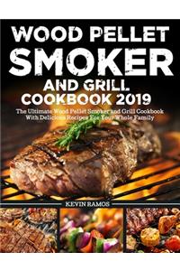 Wood Pellet Smoker and Grill Cookbook 2019