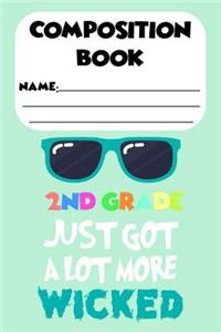 Composition Book 2nd Grade Just Got More Wicked