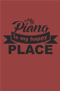 My Piano Is My Happy Place: NOTEBOOK Piano Notizbuch Klavier Journal 6x9 kariert