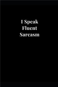 I Speak Fluent Sarcasm