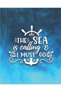 The Sea Is Calling & I Must Go