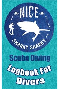 Nice Sharky Sharky Scuba Diving Logbook For Divers