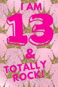 I Am 13 & Totally Rock!