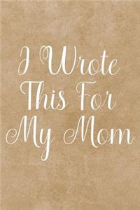 I Wrote This for My Mom