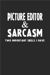Picture Editor & Sarcasm Two Important Skills I Have