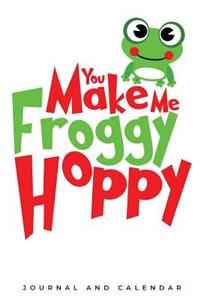 You Make Me Froggy Hoppy
