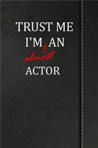 Trust Me I'm almost an Actor: Comprehensive Garden Notebook with Garden Record Diary, Garden Plan Worksheet, Monthly or Seasonal Planting Planner, Expenses, Chore List, Highlight