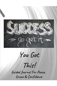 Success Go Get It Guided Journal For Peace, Grace & Confidence
