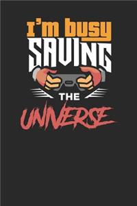 I'm busy Saving the Universe