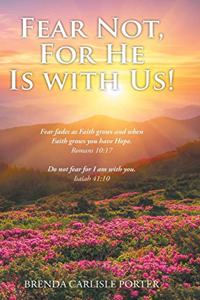 Fear Not, For He Is with Us!