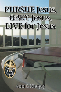 PURSUE Jesus, OBEY Jesus, LIVE for Jesus
