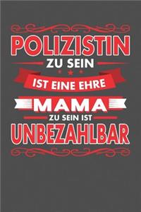 Polizistin Zu Sein Ist Eine Ehre - Mama Zu Sein Ist Unbezahlbar