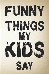 Funny Things My Kids Say