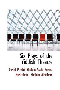 Six Plays of the Yiddish Theatre