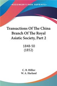 Transactions Of The China Branch Of The Royal Asiatic Society, Part 2