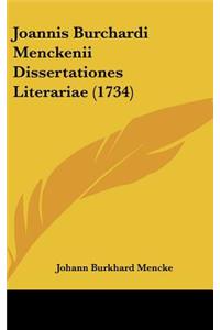 Joannis Burchardi Menckenii Dissertationes Literariae (1734)