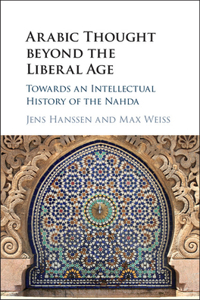 Arabic Thought Beyond the Liberal Age