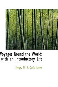 Voyages Round the World: With an Introductory Life
