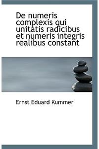 de Numeris Complexis Qui Unitatis Radicibus Et Numeris Integris Realibus Constant