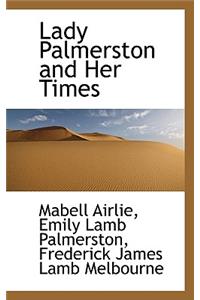 Lady Palmerston and Her Times