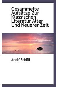 Gesammelte Aufsatze Zur Klassischen Literatur Alter Und Neuerer Zeit