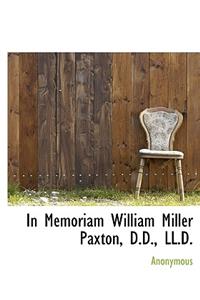 In Memoriam William Miller Paxton, D.D., LL.D.