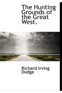 The Hunting Grounds of the Great West.