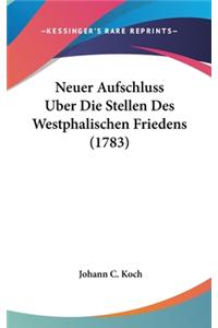 Neuer Aufschluss Uber Die Stellen Des Westphalischen Friedens (1783)