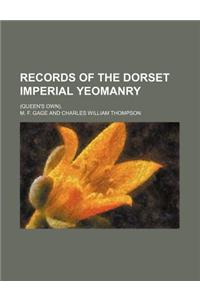 Records of the Dorset Imperial Yeomanry; (Queen's Own).