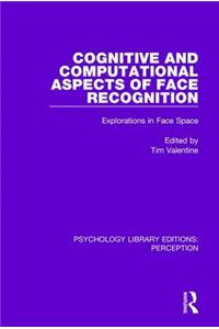 Cognitive and Computational Aspects of Face Recognition