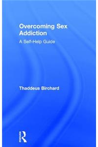 Overcoming Sex Addiction