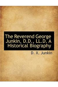 The Reverend George Junkin, D.D., LL.D. a Historical Biography
