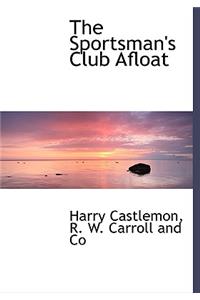 The Sportsman's Club Afloat