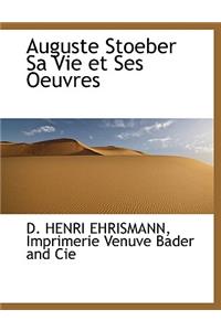 Auguste Stoeber Sa Vie Et Ses Oeuvres