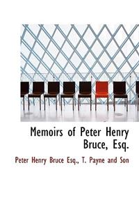 Memoirs of Peter Henry Bruce, Esq.