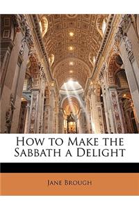 How to Make the Sabbath a Delight