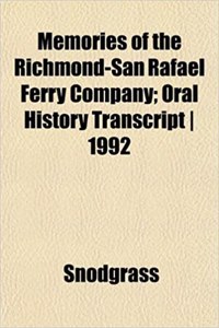 Memories of the Richmond-San Rafael Ferry Company; Oral History Transcript 1992