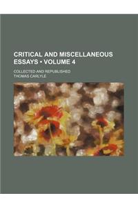 Critical and Miscellaneous Essays (Volume 4); Collected and Republished