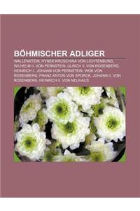 Bohmischer Adliger: Wallenstein, Hynek Kruschina Von Lichtenburg, Wilhelm II. Von Pernstein, Ulrich II. Von Rosenberg, Heinrich I.