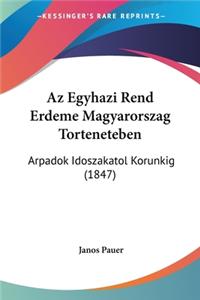 Az Egyhazi Rend Erdeme Magyarorszag Torteneteben