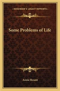Some Problems of Life