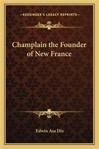 Champlain the Founder of New France