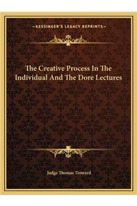Creative Process in the Individual and the Dore Lectures