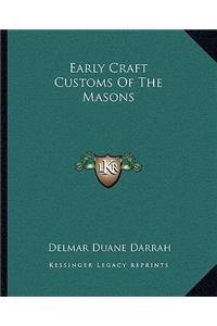Early Craft Customs Of The Masons